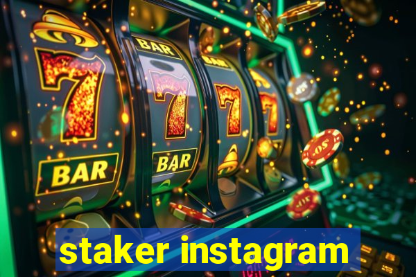 staker instagram